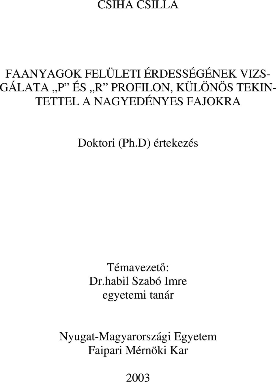 Doktori (Ph.D) értekezés Témavezet: Dr.