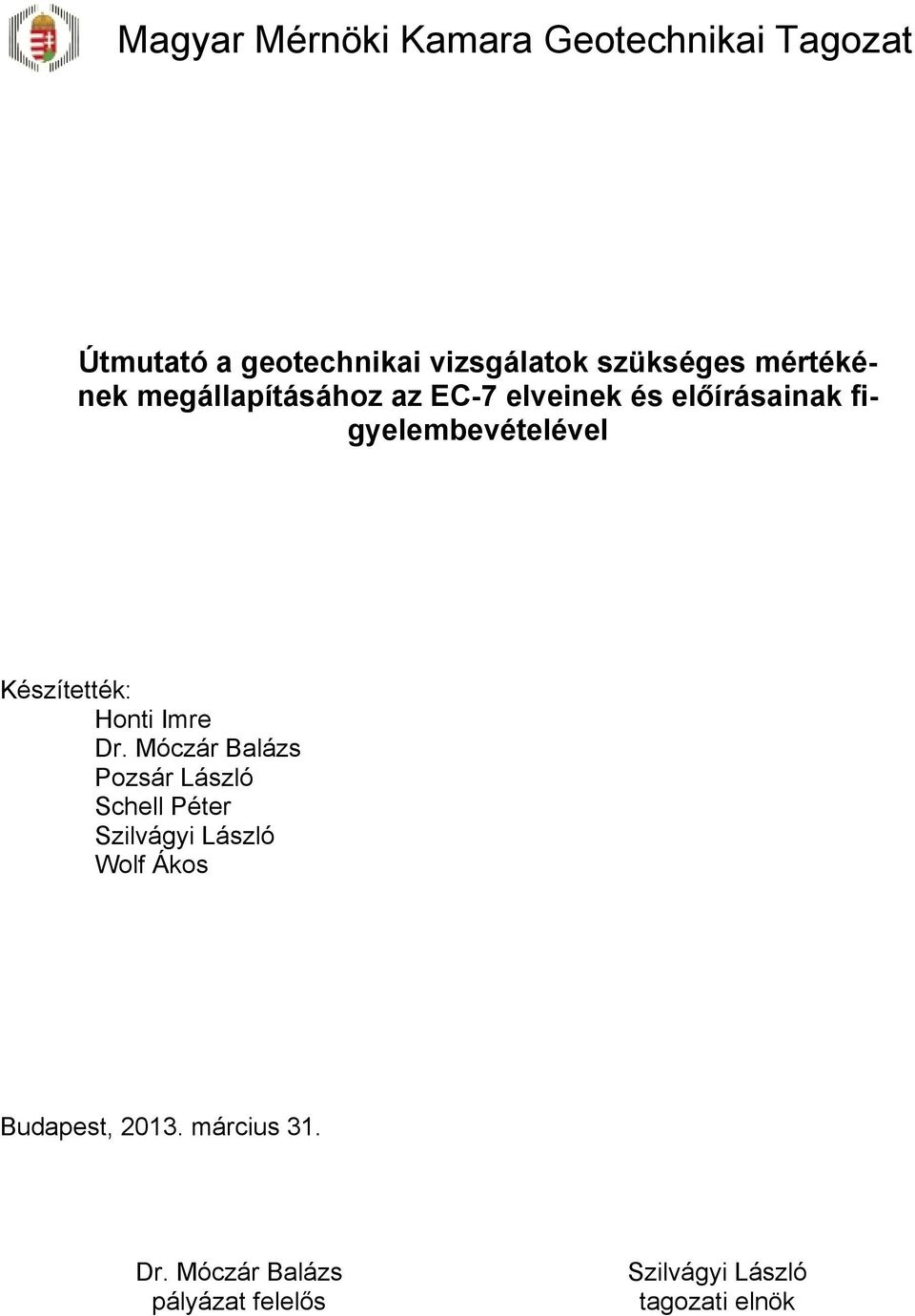 Móczár Balázs Pozsár László Schell Péter Szilvágyi László Wolf Ákos Budapest,