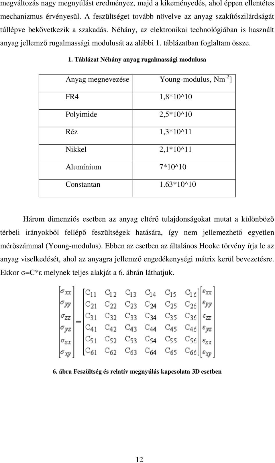 táblázatban foglaltam össze. 1.