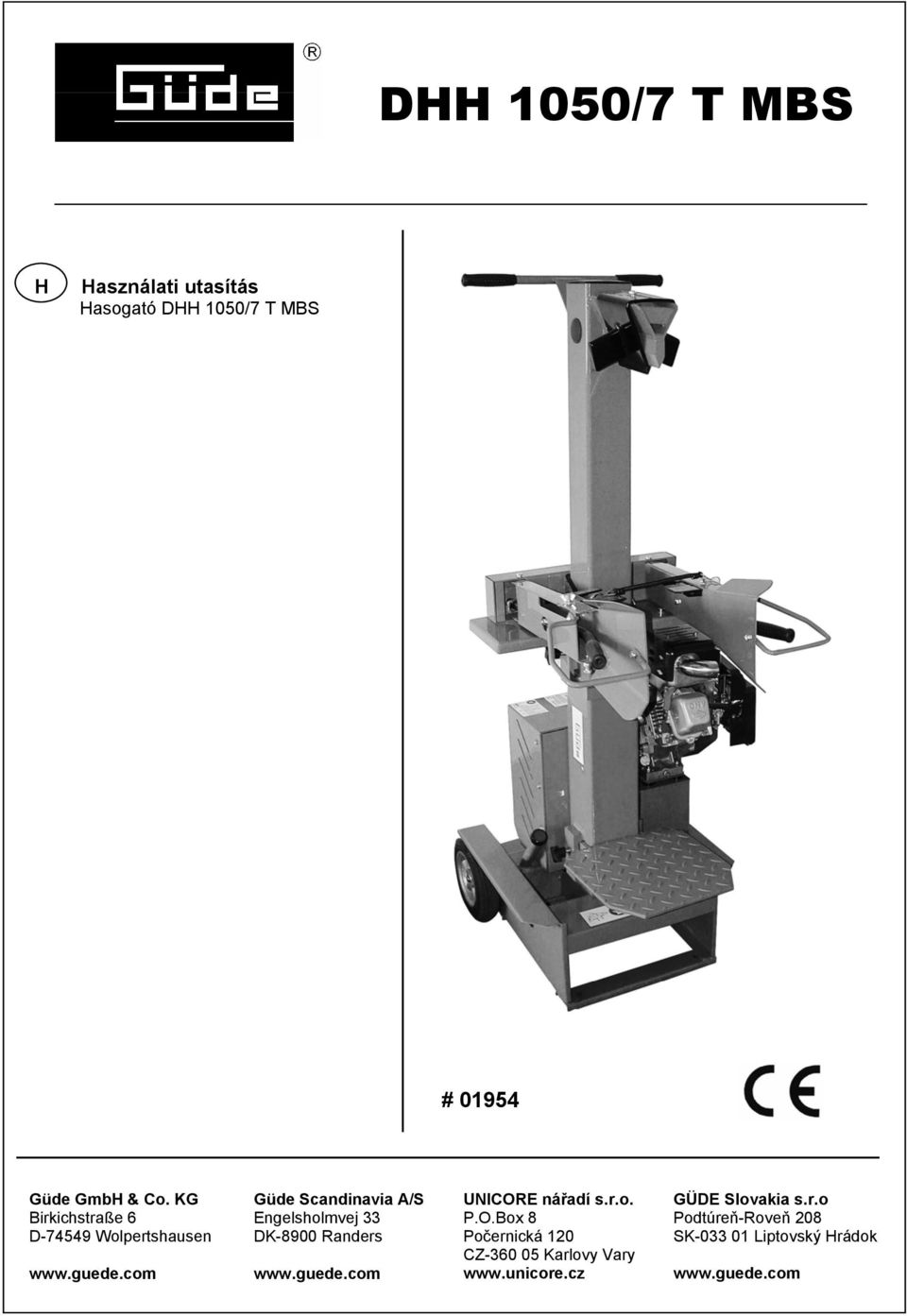 com Güde Scandinavia A/S Engelsholmvej 33 DK-8900 Randers www.guede.com UNICORE nářadí s.r.o. P.