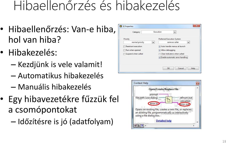 Automatikus hibakezelés Manuális hibakezelés Egy