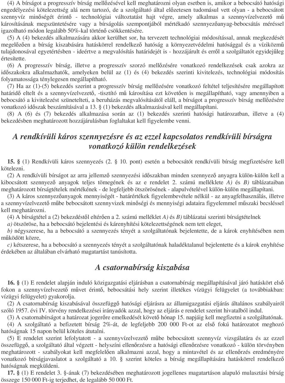 szennyezanyag-bebocsátás méréssel igazolható módon legalább 50%-kal történ csökkentésére.