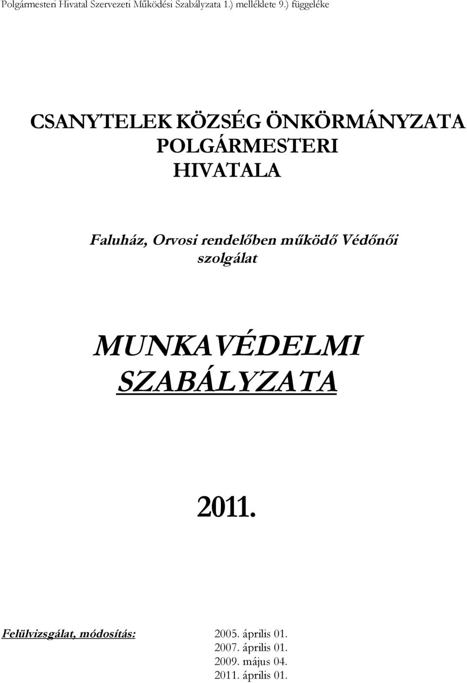 Orvosi rendelőben működő Védőnői szolgálat MUNKAVÉDELMI SZABÁLYZATA 2011.