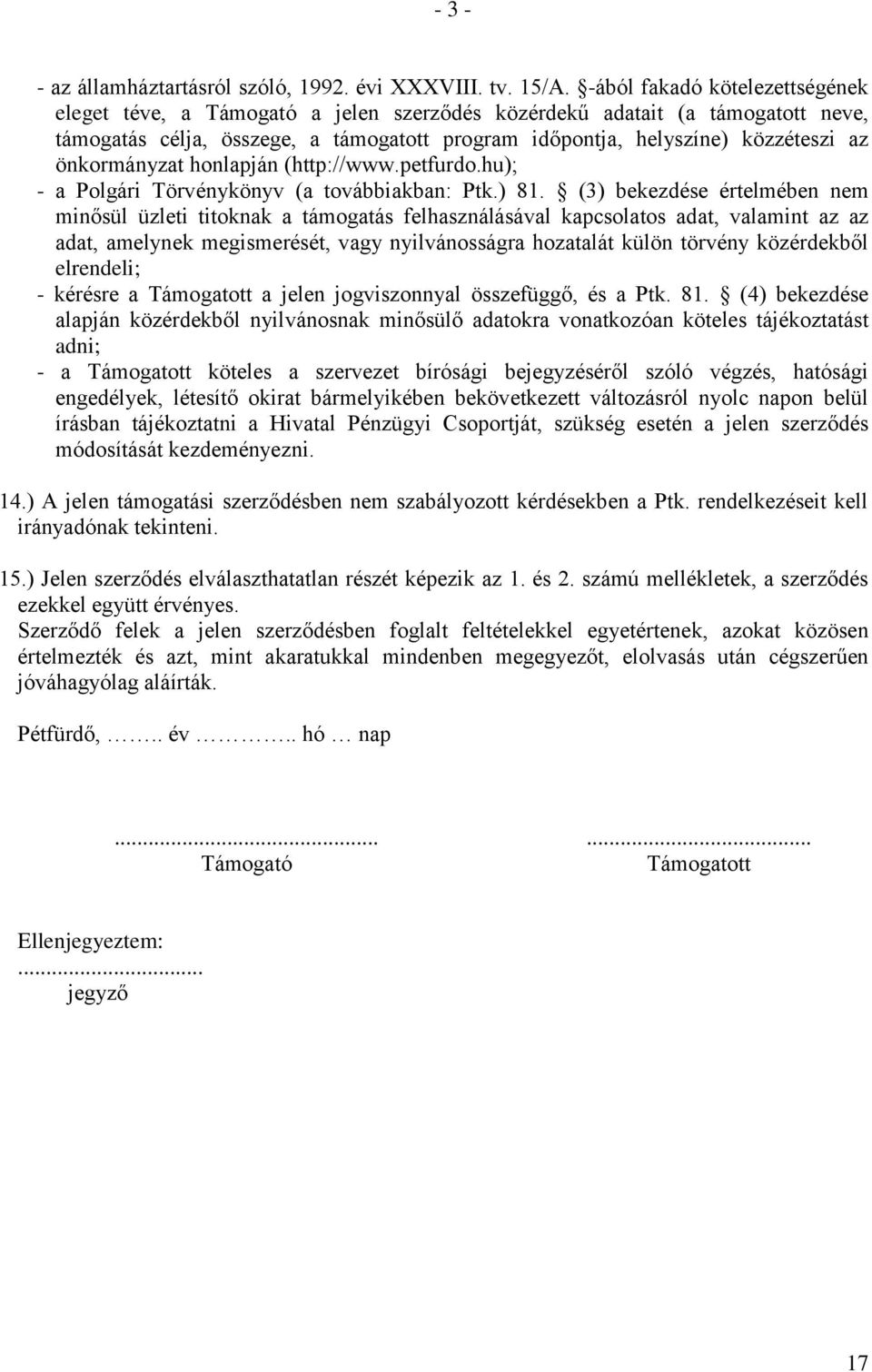önkormányzat honlapján (http://www.petfurdo.hu); - a Polgári Törvénykönyv (a továbbiakban: Ptk.) 81.