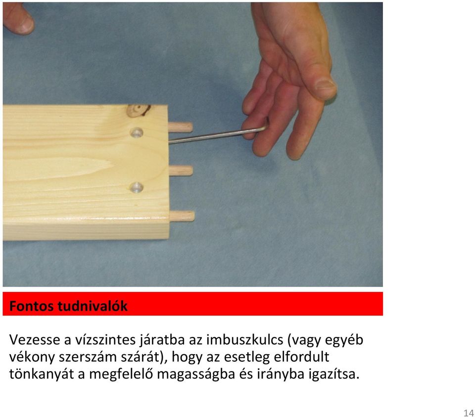 szerszám szárát), hogy az esetleg elfordult