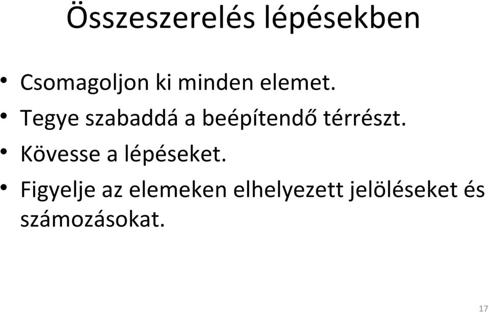 Tegye szabaddá a beépítendő térrészt.