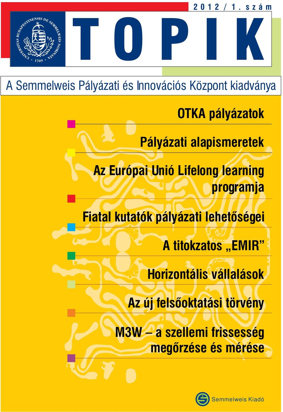 Pályázati alapismeretek Az Európai Unió Lifelong learning programja Fiatal kutatók