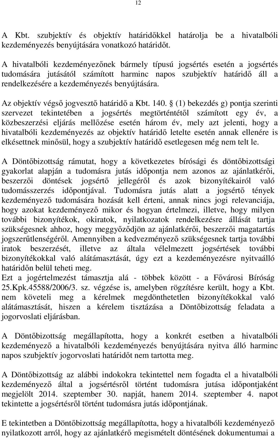 Az objektív végső jogvesztő határidő a Kbt. 140.