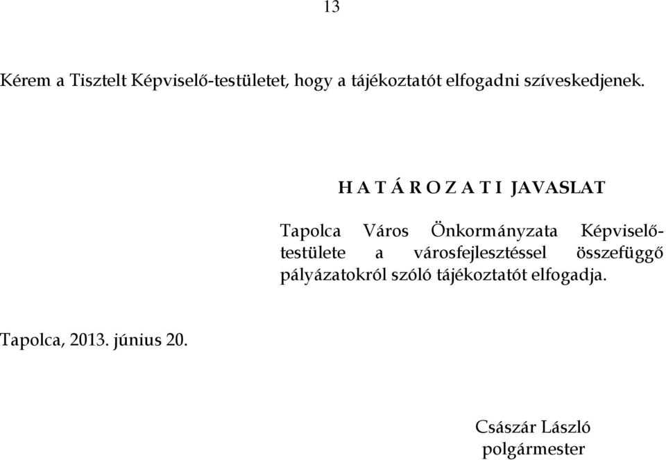 H A T Á R O Z A T I JAVASLAT Tapolca Város Önkormányzata