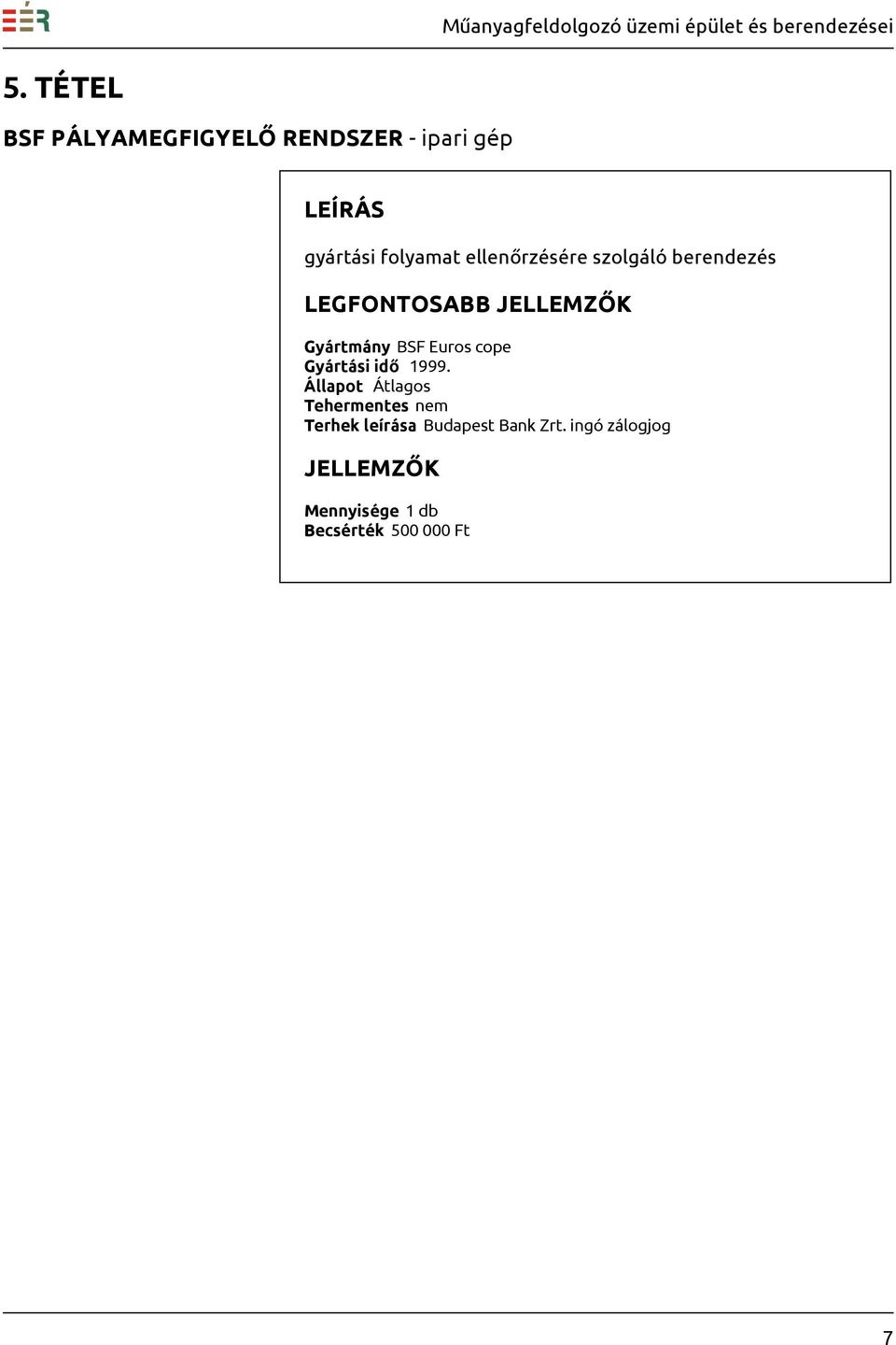 LEGFONTOSABB Gyártmány BSF Euros cope Gyártási idő 1999.