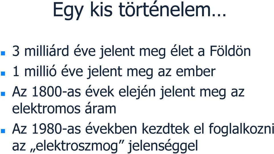 évek elején jelent meg az elektromos áram Az 1980-as