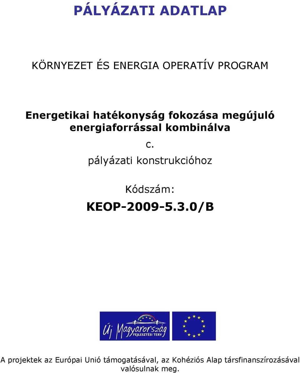 pályázati konstrukcióhoz Kódszám: KEOP-2009-5.3.