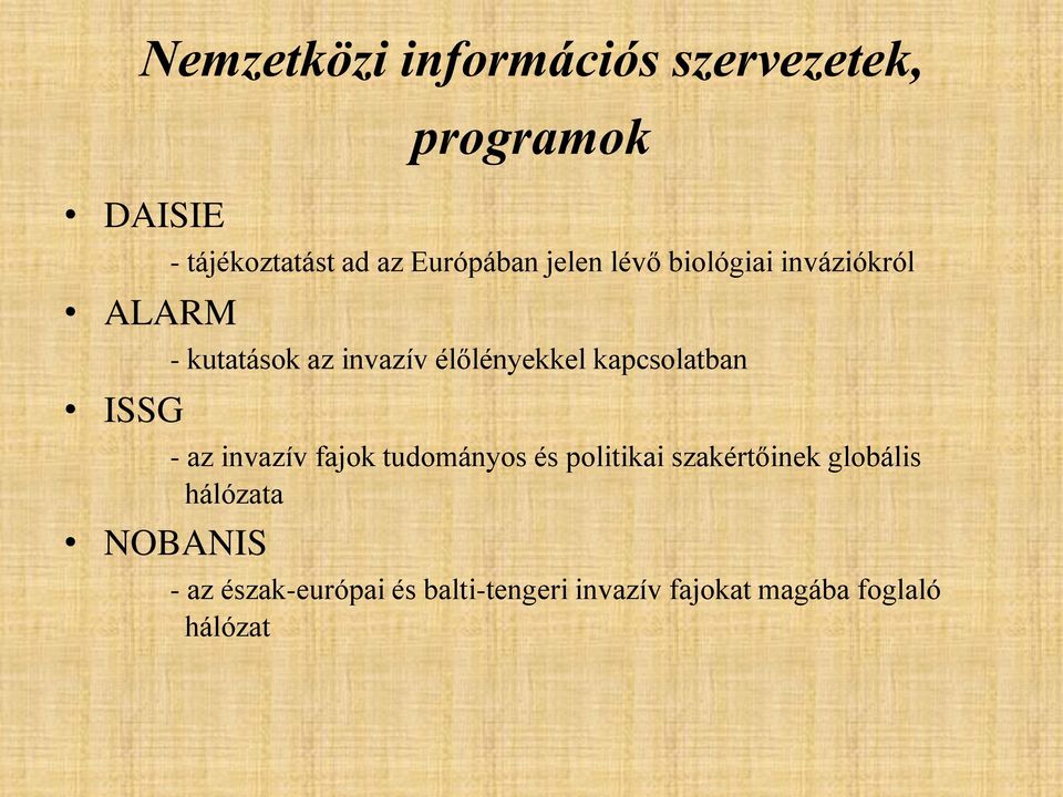 invazív élőlényekkel kapcsolatban - az invazív fajok tudományos és politikai