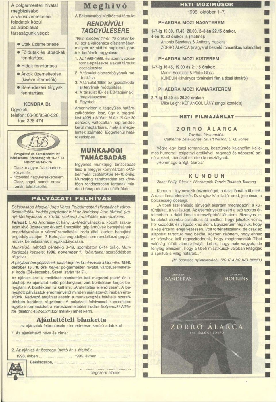 október 4-én 6 órakor kerül sor a városháza dísztermében, melyen az alábbi napirendi pontok kerülnek tárgyalásra:. Az 998-999. évi szennyvízcsatorna-építésekre alakult társulat csatlakozása. 2.