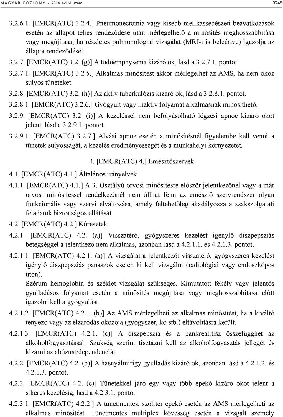 3.2.6.1. [EMCR(ATC) 3.2.4.