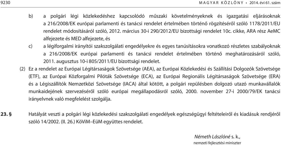 1178/2011/EU rendelet módosításáról szóló, 2012. március 30-i 290/2012/EU bizottsági rendelet 10c.