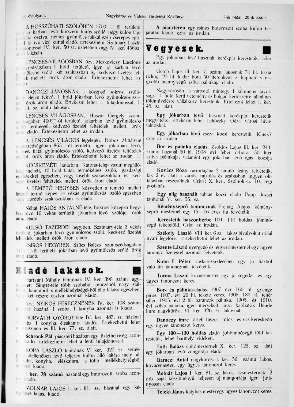 50 sz. üzletében vagy IV. ker. 456sz. Vegyesek. lakásán. Egy jókarban lévő használt kerékpár kerestetik, czim LENCSÉS-VILÁGOSBAN, özv. Meskoviczy Lászlóné az irodán.