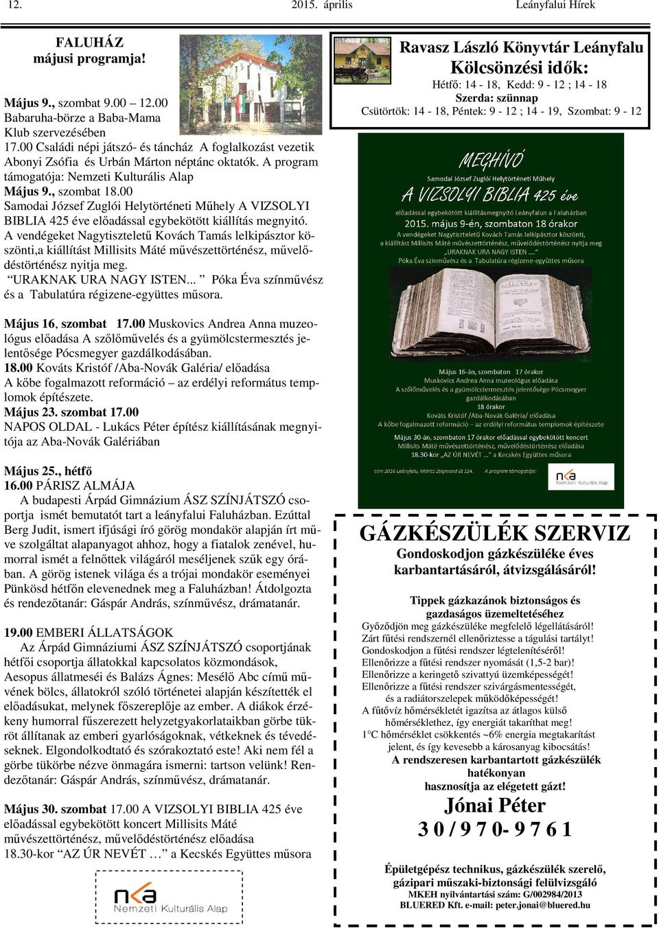 00 Samodai József Zuglói Helytörténeti Mőhely A VIZSOLYI BIBLIA 425 éve elıadással egybekötött kiállítás megnyitó.