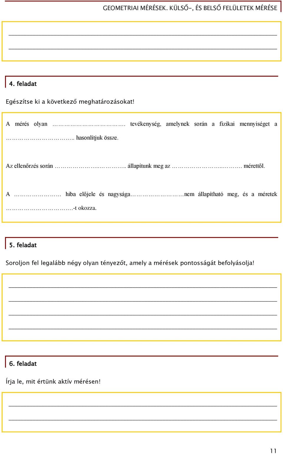 ... állapítunk meg az... mérettől. A hiba előjele és nagysága nem állapítható meg, és a méretek.