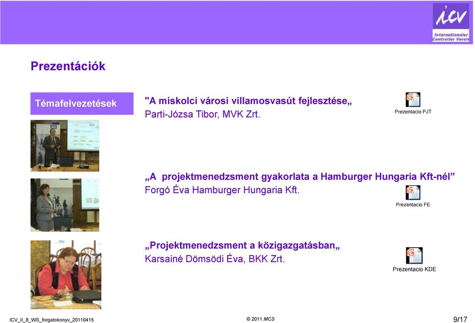 Prezentacio PJT A projektmenedzsment gyakorlata a Hamburger Hungaria Kft-nél Forgó Éva