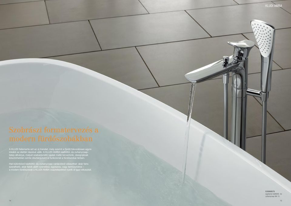 A KLUDI AMBA kádtöltő- és zuhanycsaptelep-állványa, melyet szabadonálló kádak mellé terveztünk, designjának köszönhetően szinte dísztárgyként is funkcionál