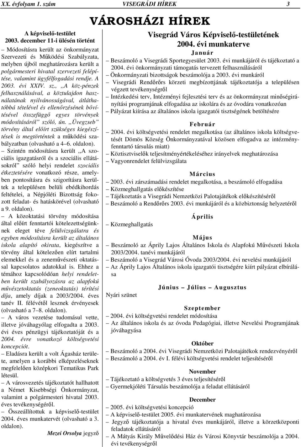 ügyfélfogadási rendje. A 2003. évi XXIV. sz.