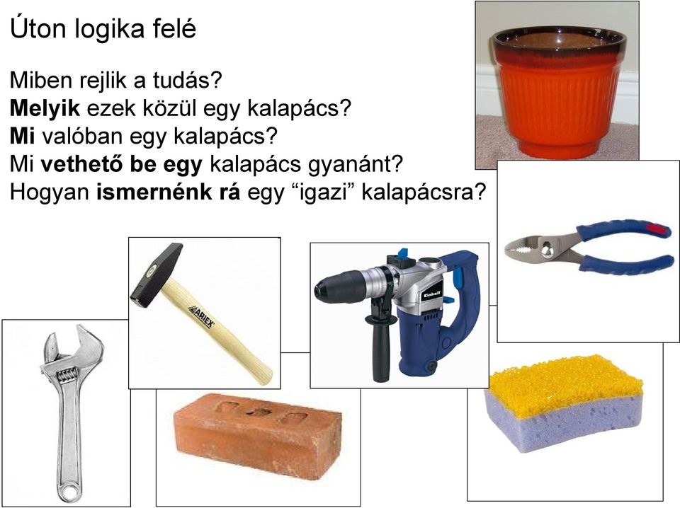 Mi valóban egy kalapács?