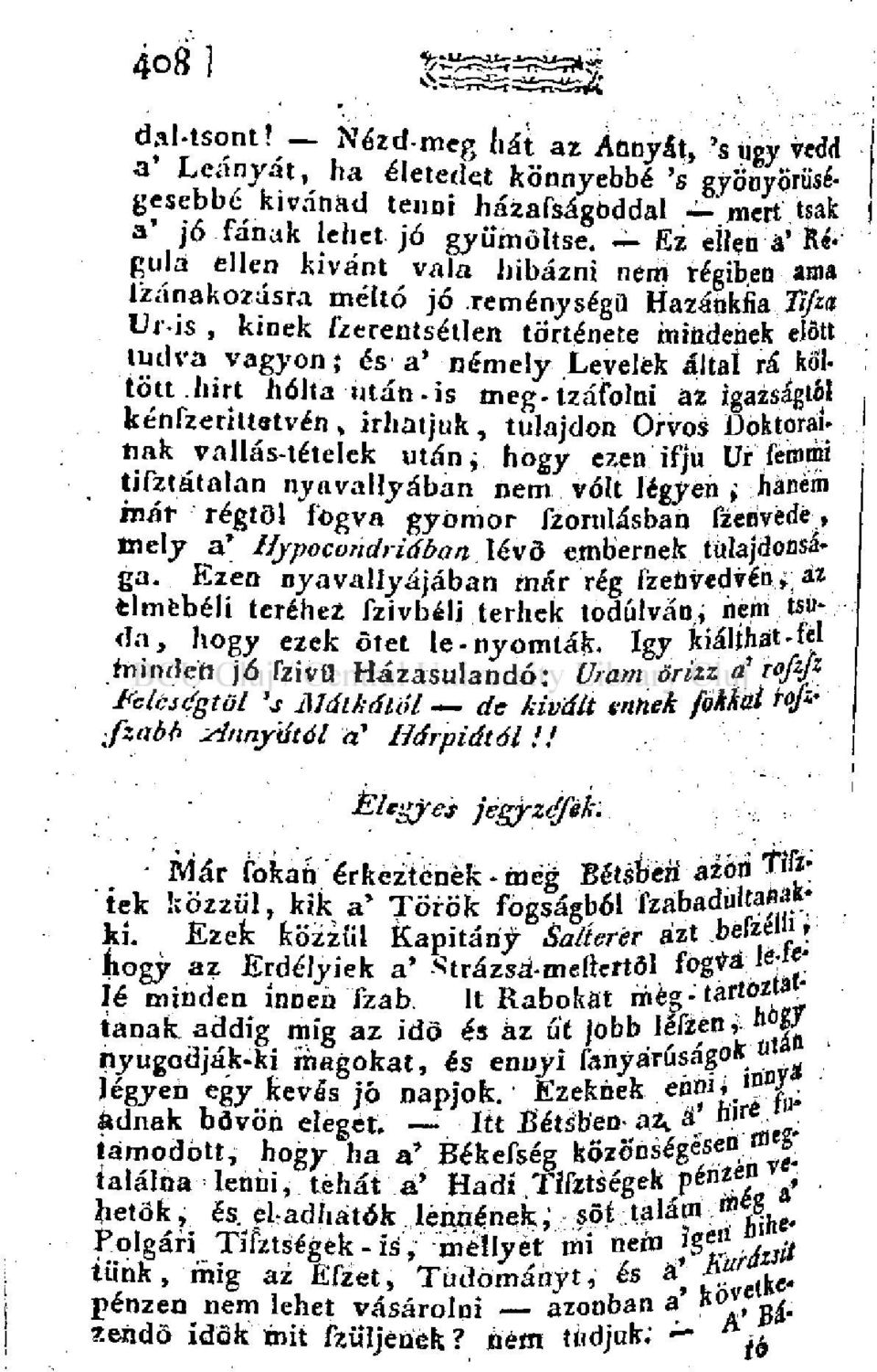 által rá koltött hirt holta után -is meg- tzáfolni az igazságtol kénízerittetvén, Írhatjuk, tulajdon Orvos Doktorairiak vallás-tételek után hogy ezen ifjú Ur feromi tifztátalan nyavallyában nem volt