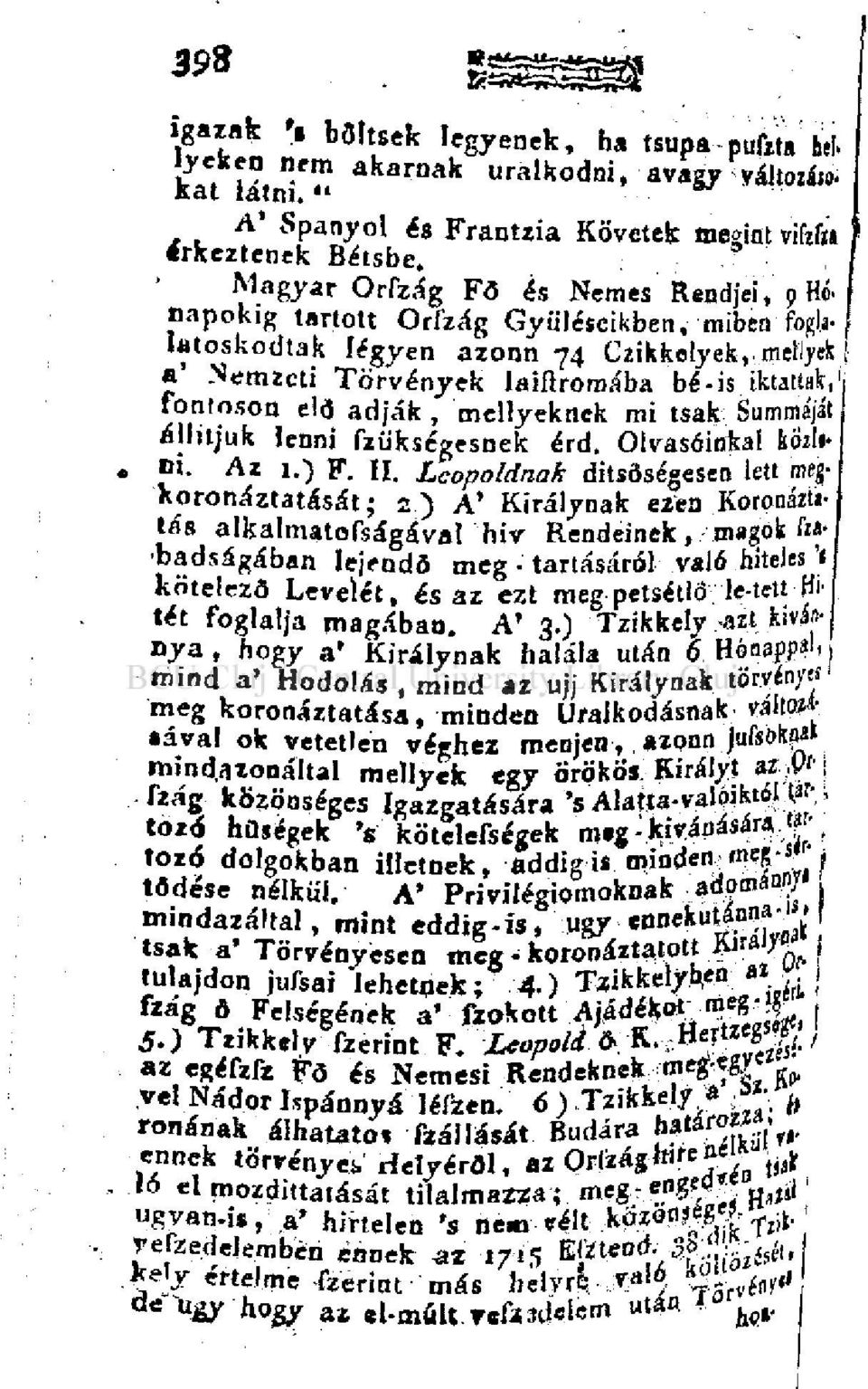 napokig tartott Orfzág Gyűléseikben, miben foglalatoskodtak légyen azonn 74 Czikkelyek, meliyek a' Nemzeti Törvények laiílromába bé-is iktattak, fontoson elő adják, mellyeknek mi tsak Summáját