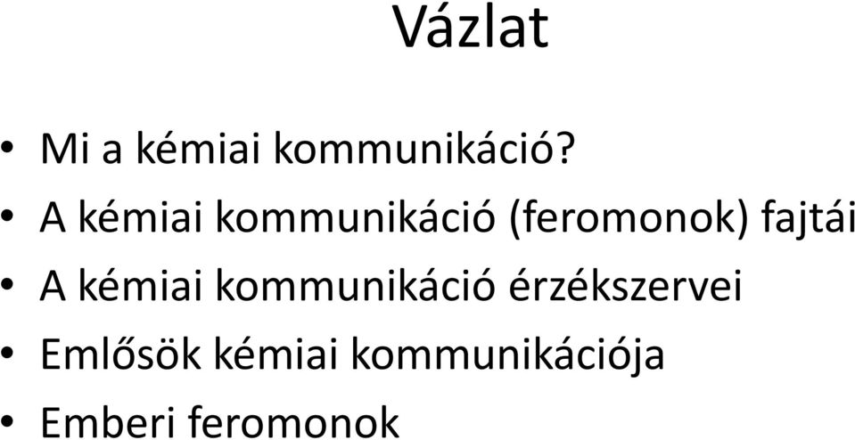 fajtái A kémiai kommunikáció