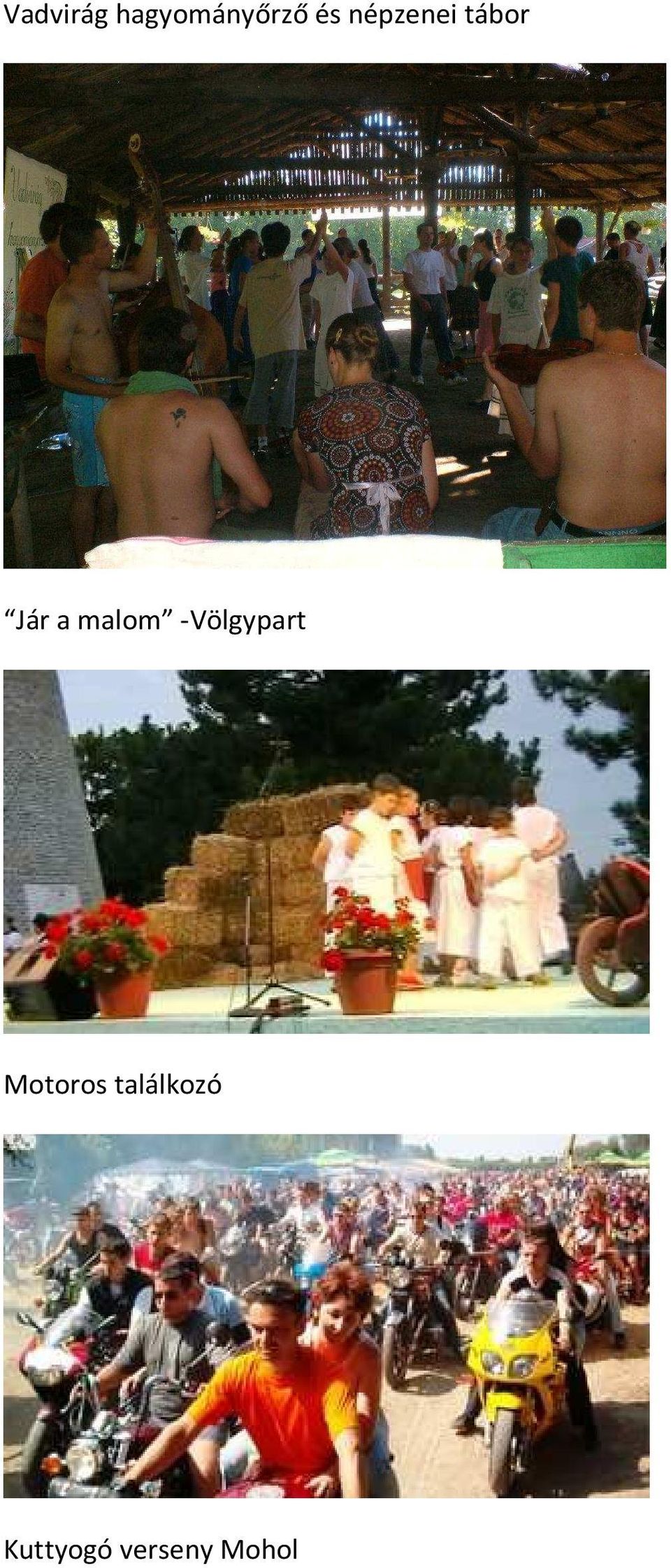 malom -Völgypart Motoros