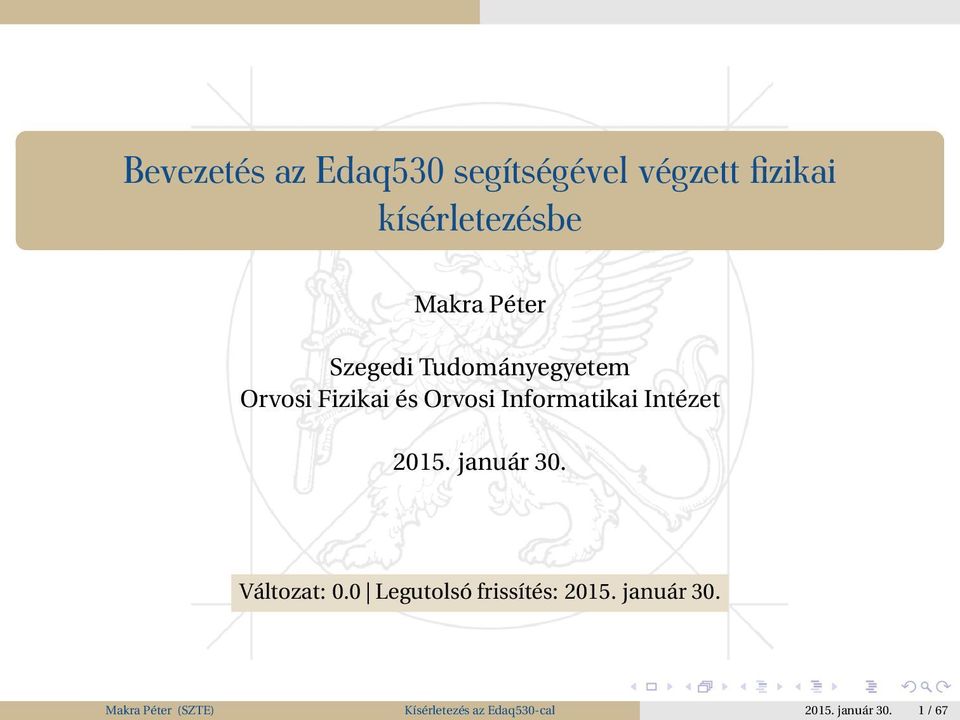 Intézet 2015. január 30. Változat: 0.0 Legutolsó frissítés: 2015.