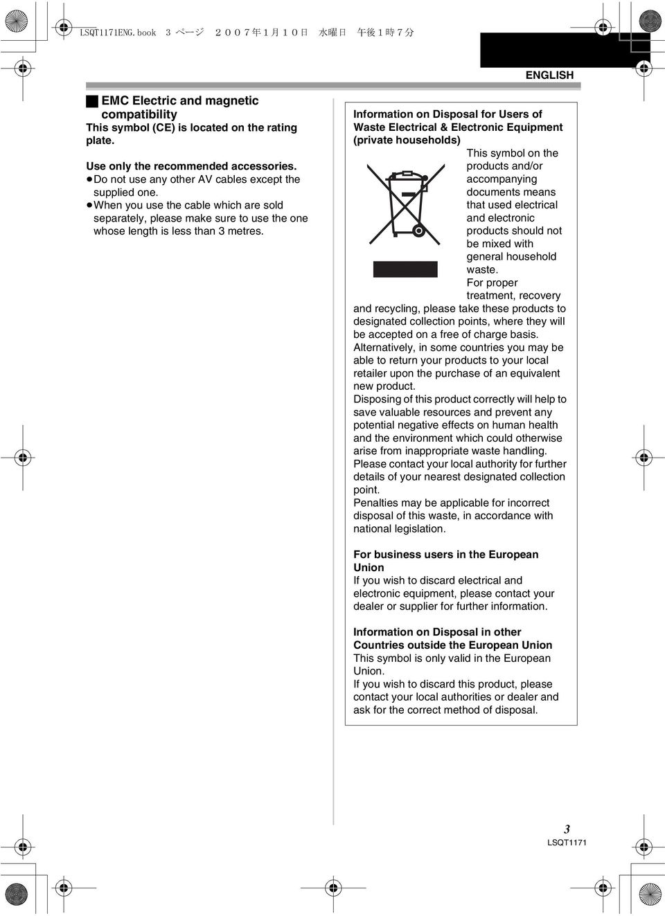 Information on Disposal for Users of Waste Electrical & Electronic Equipment (private households) This symbol on the products and/or accompanying documents means that used electrical and electronic