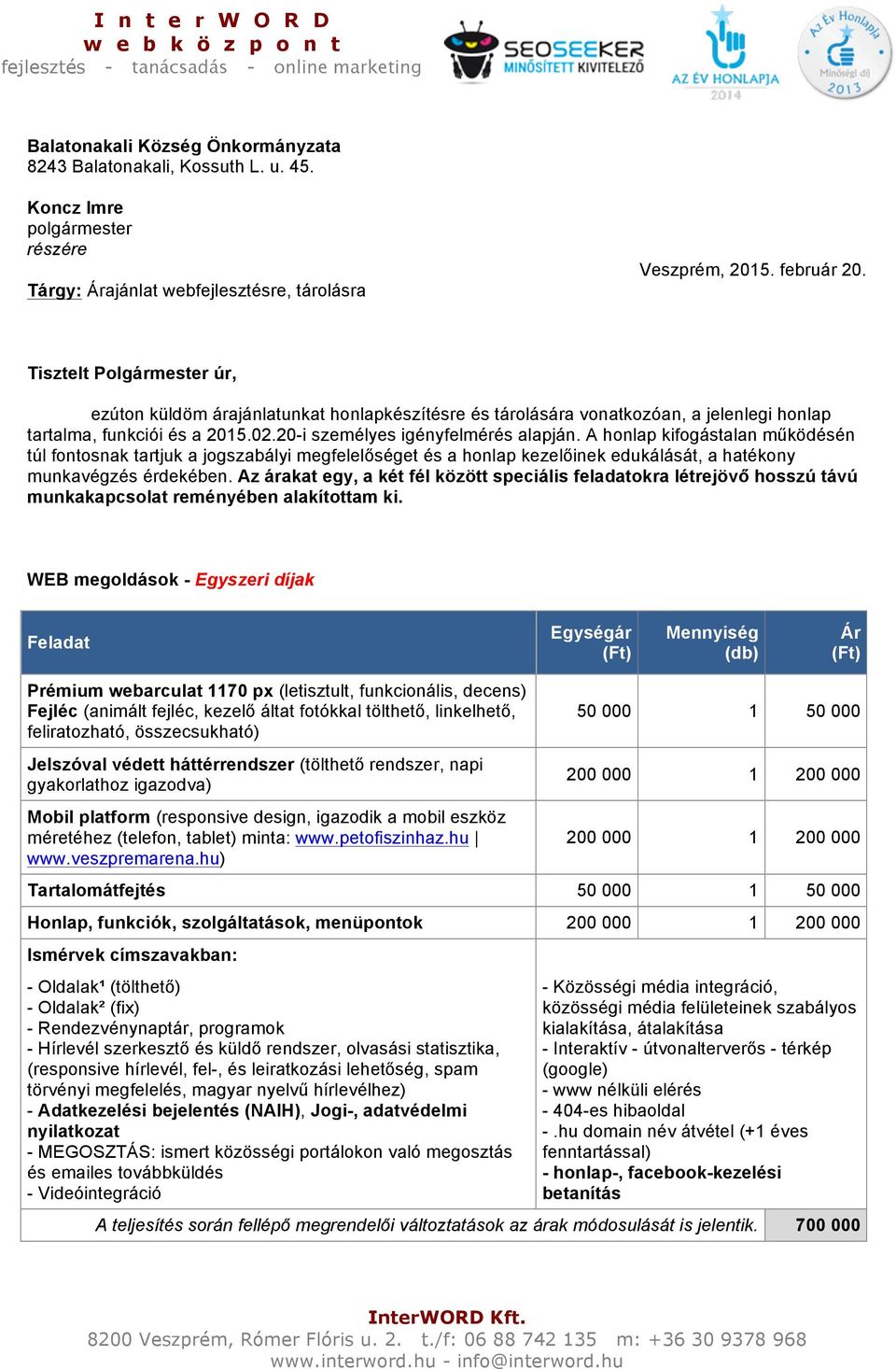 A honlap kifogástalan működésén túl fontosnak tartjuk a jogszabályi megfelelőséget és a honlap kezelőinek edukálását, a hatékony munkavégzés érdekében.