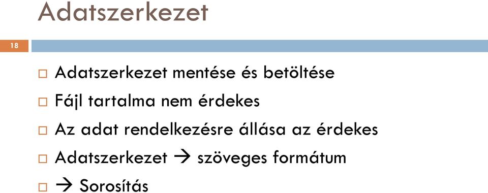 Az adat rendelkezésre állása az érdekes