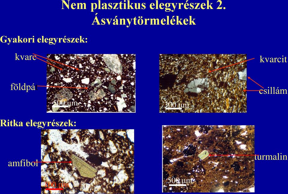 Ásványtörmelékek kvarcit földpát 500 μm