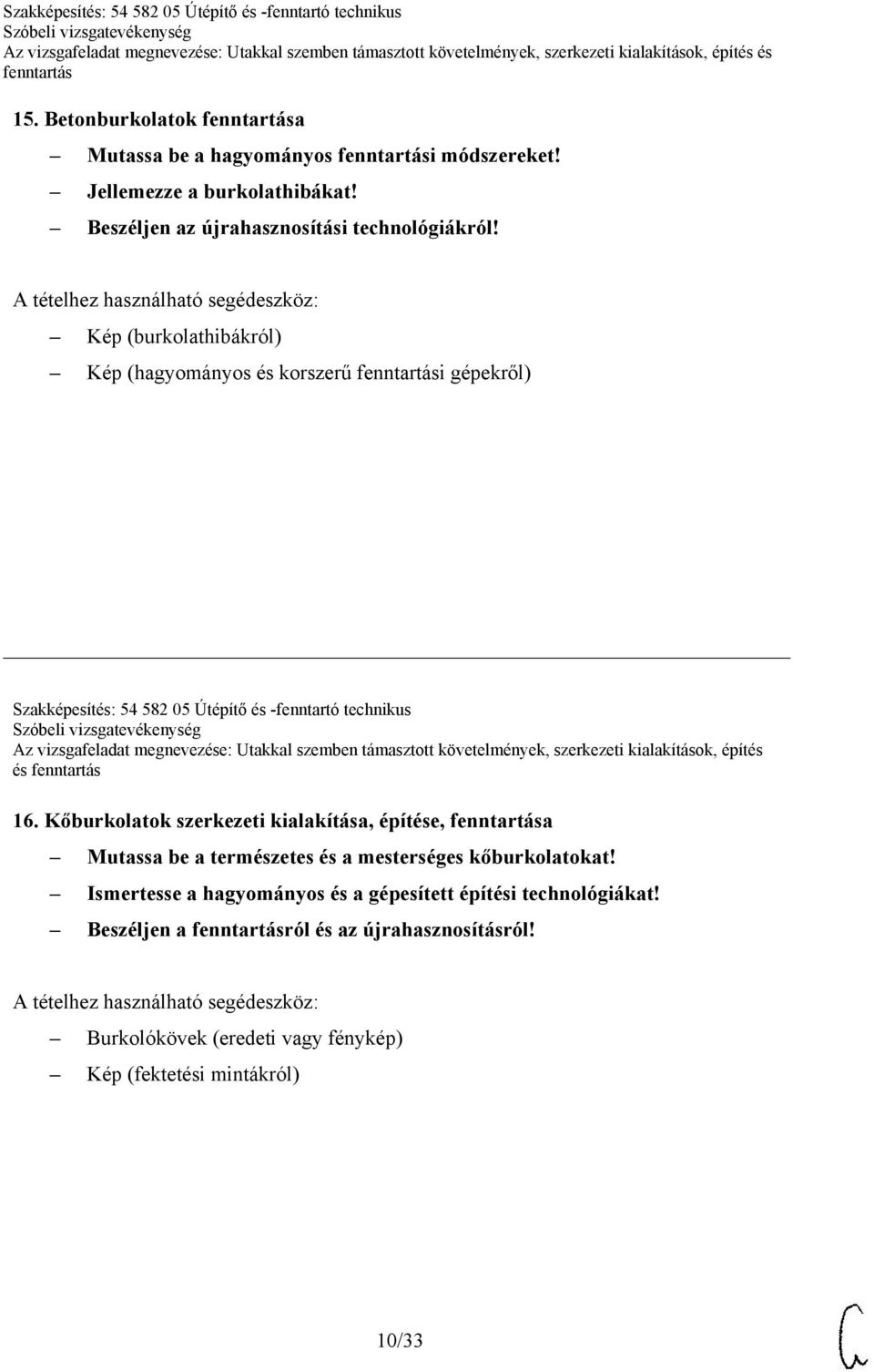 szemben támasztott követelmények, szerkezeti kialakítások, építés és 16.