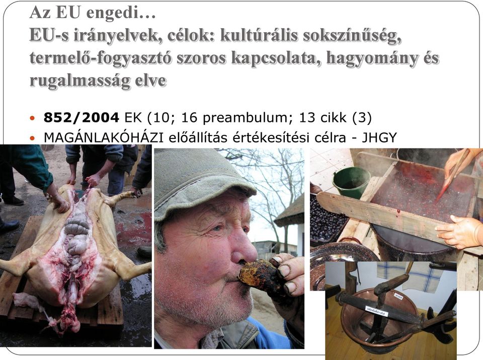 hagyomány és rugalmasság elve 852/2004 EK (10; 16