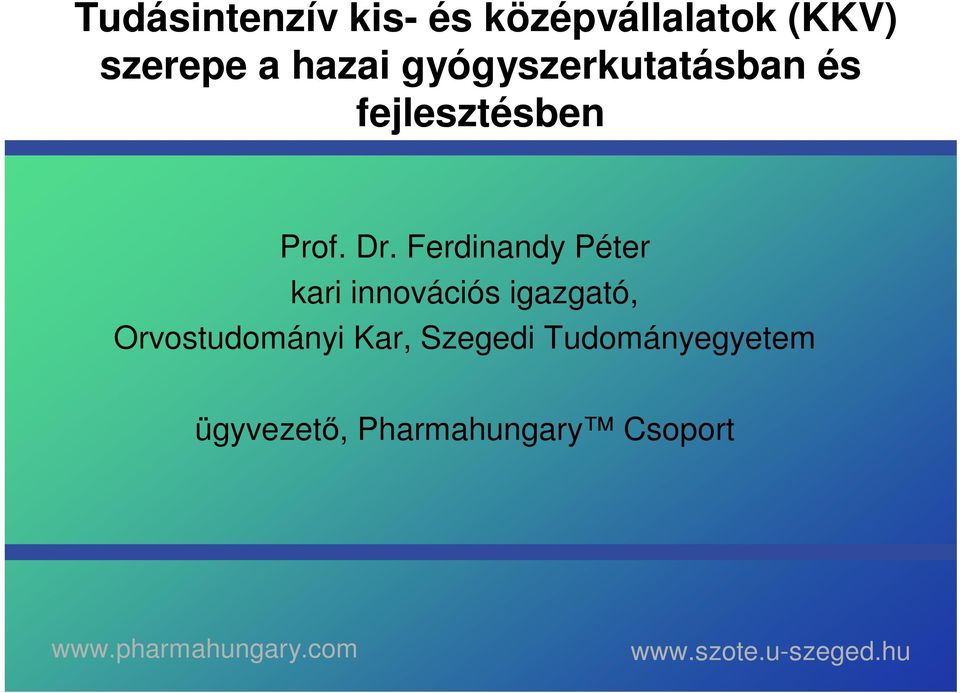 Ferdinandy Péter kari innovációs igazgató, Orvostudományi