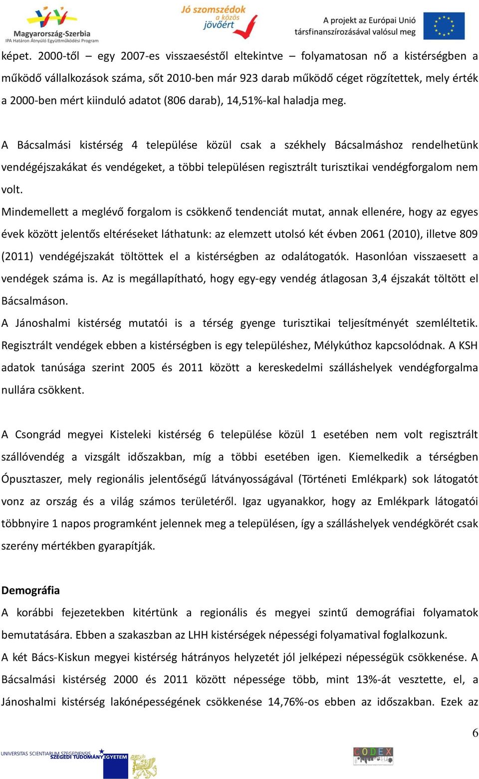 adatot (806 darab), 14,51%-kal haladja meg.