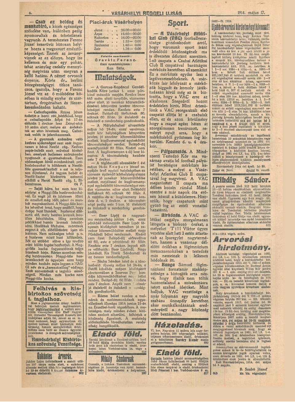 mindig nyh sz tábn, dogéiábn füszkskddn khtó Csőszfogdás Rózs János t u d t j b c i éti b é l ő k k l, h o g y csőszfogdás folyó h ó 7-én délután ó k o lsz Zínyi-utc 0 s z á m l t t, m l y z édkl t k