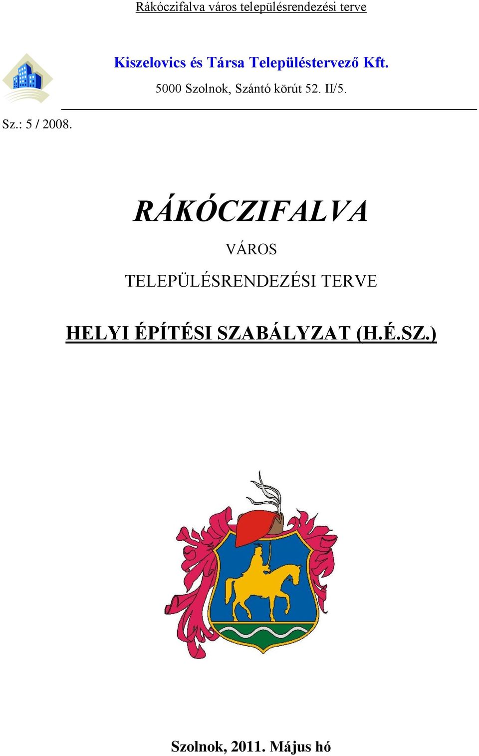 RÁKÓCZIFALVA VÁROS TELEPÜLÉSRENDEZÉSI TERVE HELYI