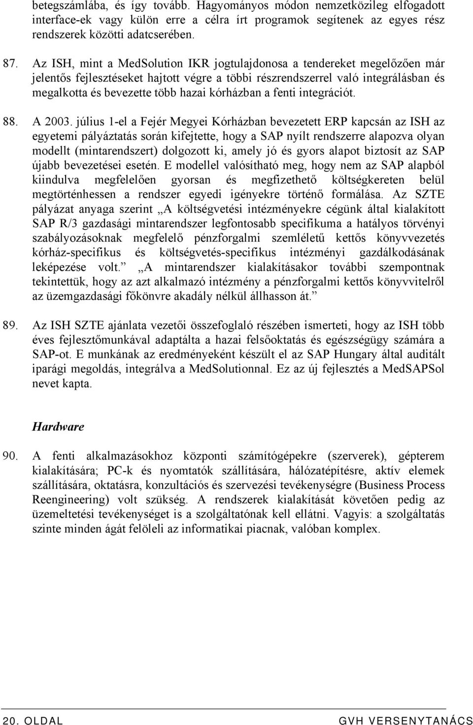 kórházban a fenti integrációt. 88. A 2003.