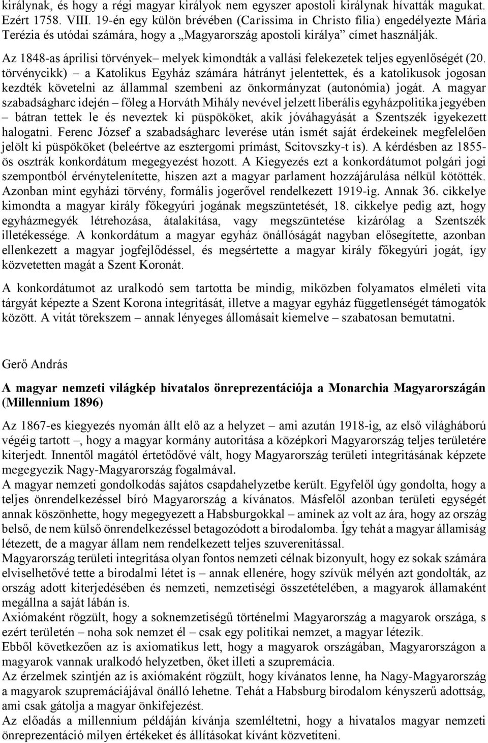 Az 1848-as áprilisi törvények melyek kimondták a vallási felekezetek teljes egyenlőségét (20.