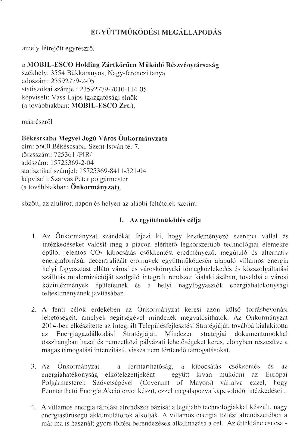 logó Város Önkormányzata cím: 5600 Békéscsaba, Szent István tér 7.