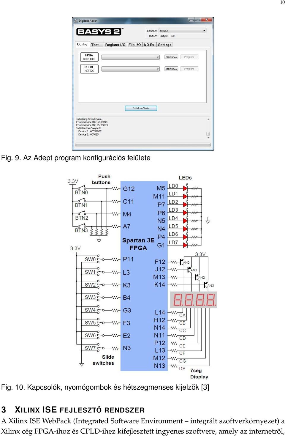 RENDSZER A Xilinx ISE WebPack (Integrated Software Environment integrált