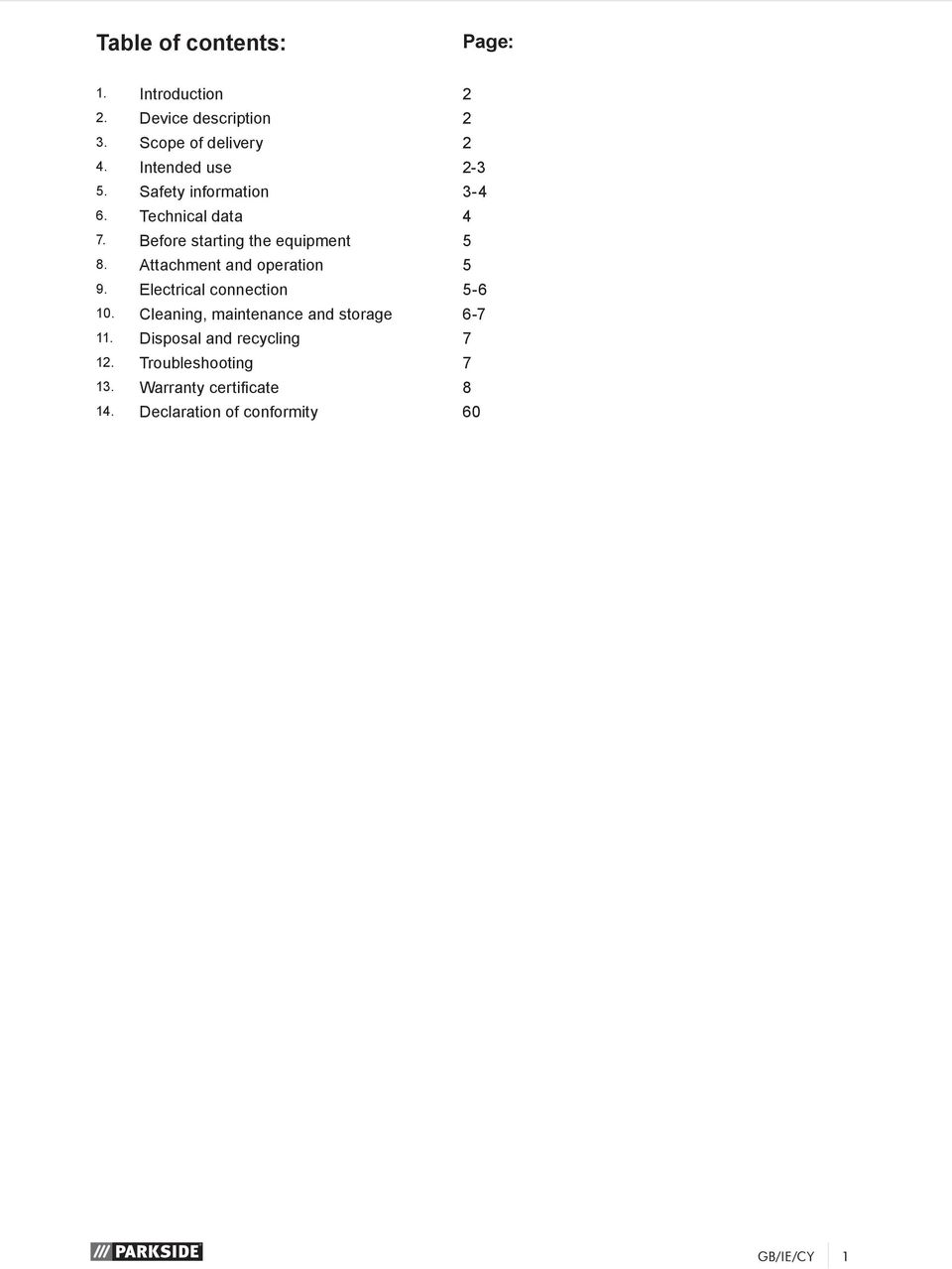 Attachment and operation 5 9. Electrical connection 5-6 10. Cleaning, maintenance and storage 6-7 11.