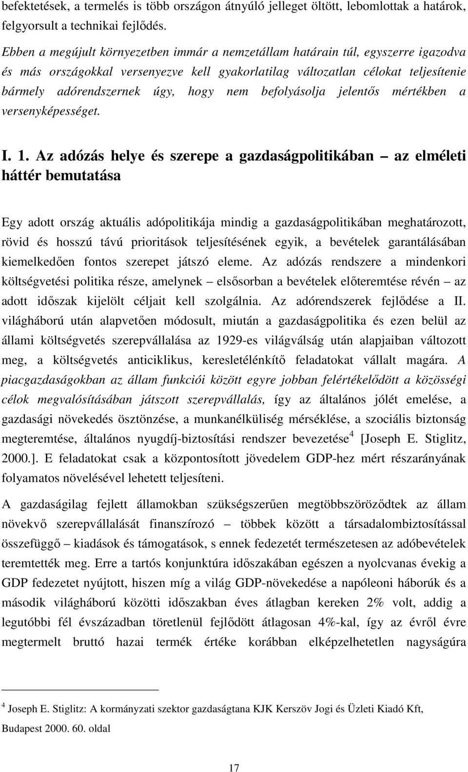 nem befolyásolja jelentıs mértékben a versenyképességet. I. 1.