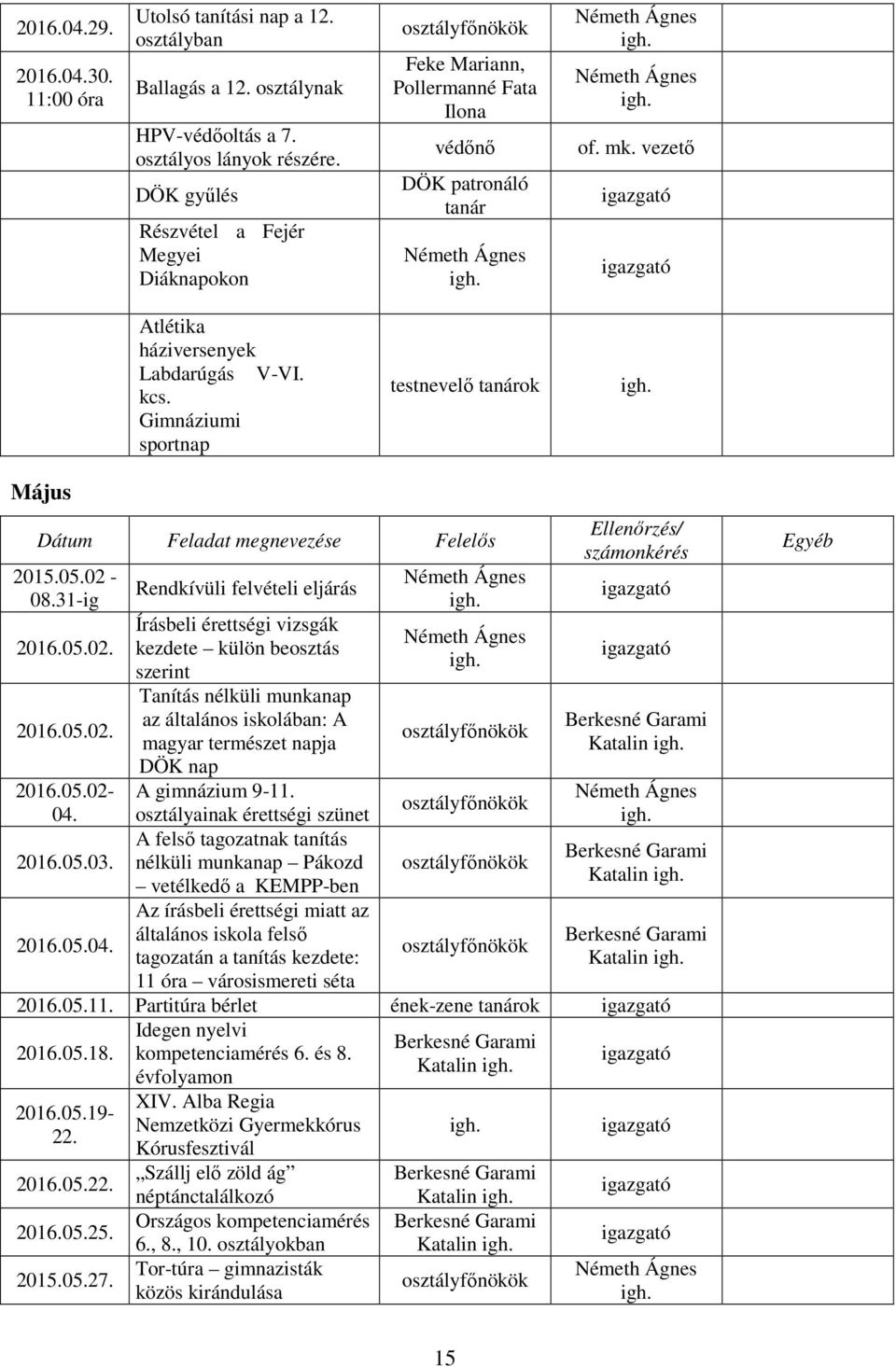 Gimnáziumi sportnap Május 2015.05.02-08.31-ig 2016.05.02. 2016.05.02. 2016.05.02-04.