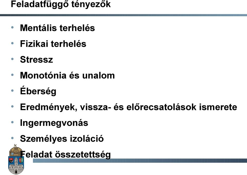 Eredmények, vissza- és előrecsatolások ismerete